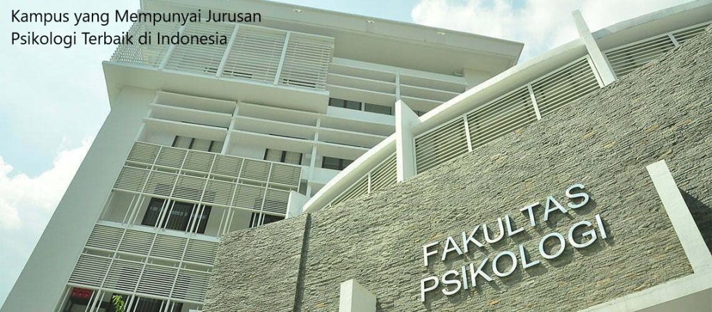 6 Daftar Kampus yang Mempunyai Jurusan Psikologi Terbaik di Indonesia