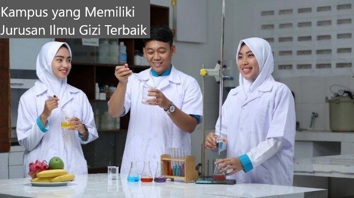 6 Daftar Kampus yang Memiliki Jurusan Ilmu Gizi Terbaik di Indonesia